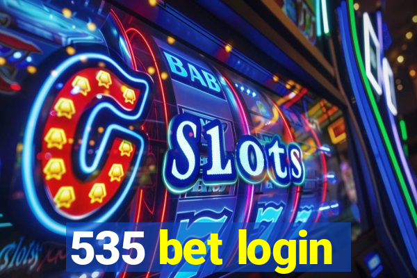 535 bet login